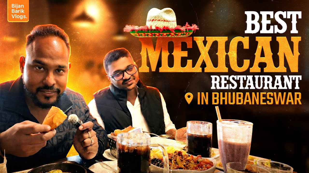 Best  Mexican Restaurant in Bhubaneswar .