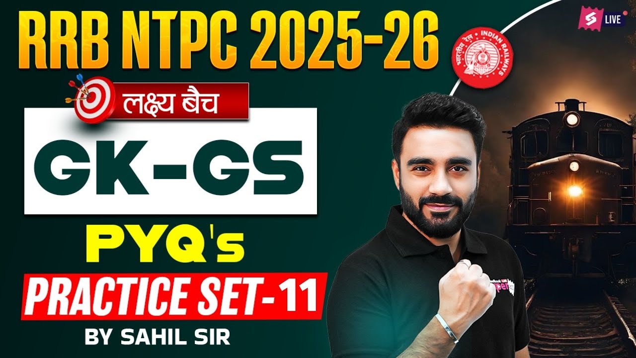 RRB NTPC 2025 | NTPC GK GS Practice Set -11 | RRB NTPC GK/GS Classes 2025 | By Sahil Madaan Sir