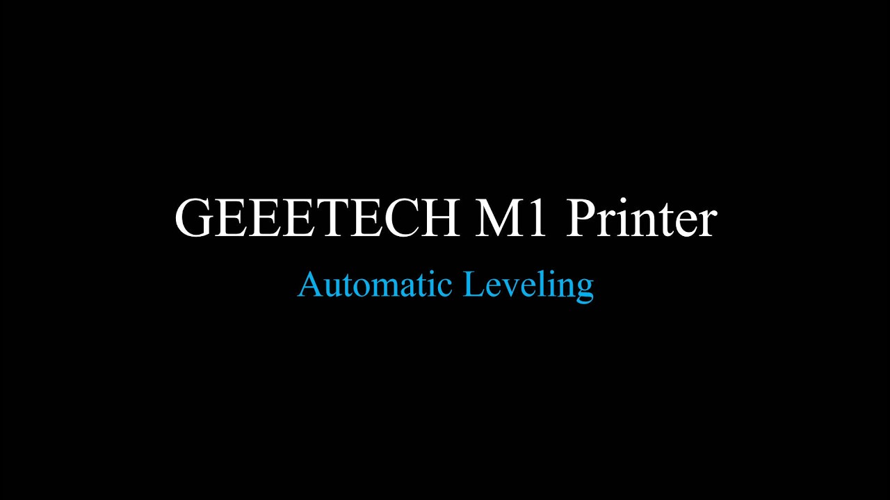 Tutorial of Geeetech M1 Automatic Leveling