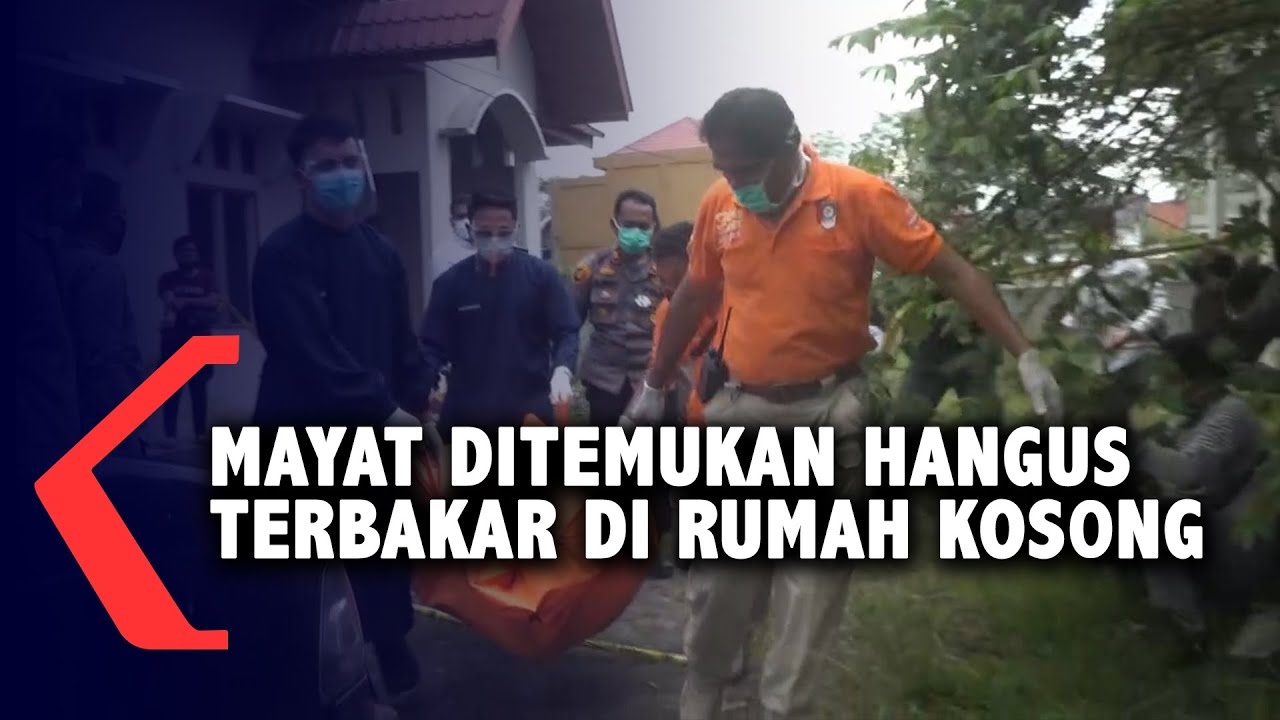 Mayat Ditemukan Hangus Terbakar Di Rumah Kosong