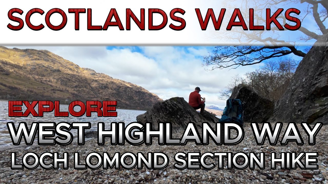 GUIDE TO THE WEST HIGHLAND WAY - LOCH LOMOND SECTION - HIKE/CAMP -SCOTLANDS WALKS