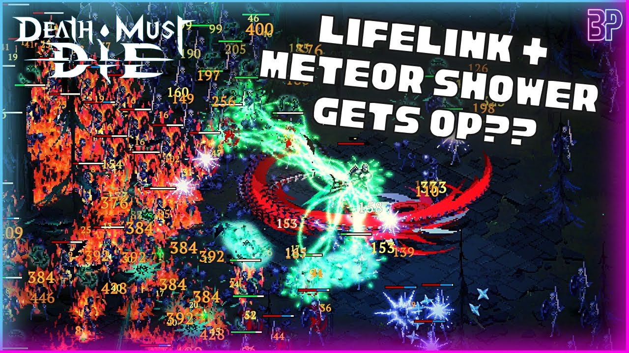 METEOR SHOWER AND LIFELINK GET OP?? | Death Must Die Darkness 30