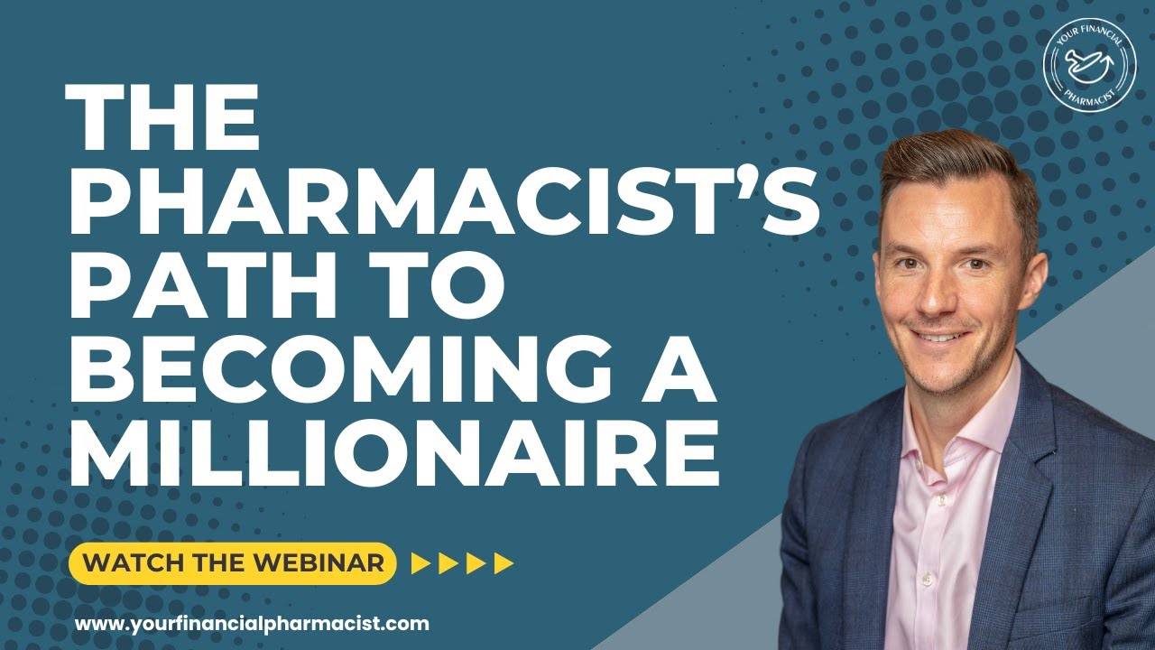 YFP Webinar Replay - The Pharmacist's Path to Becoming a Millionaire