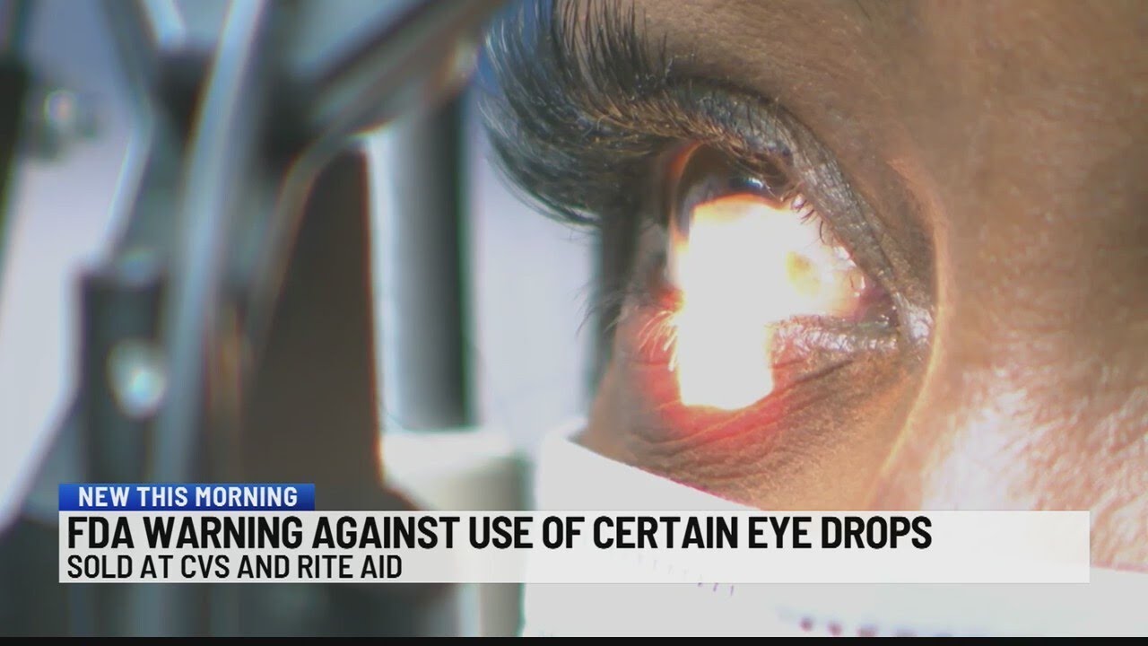 FDA warning against use of certain eye drops