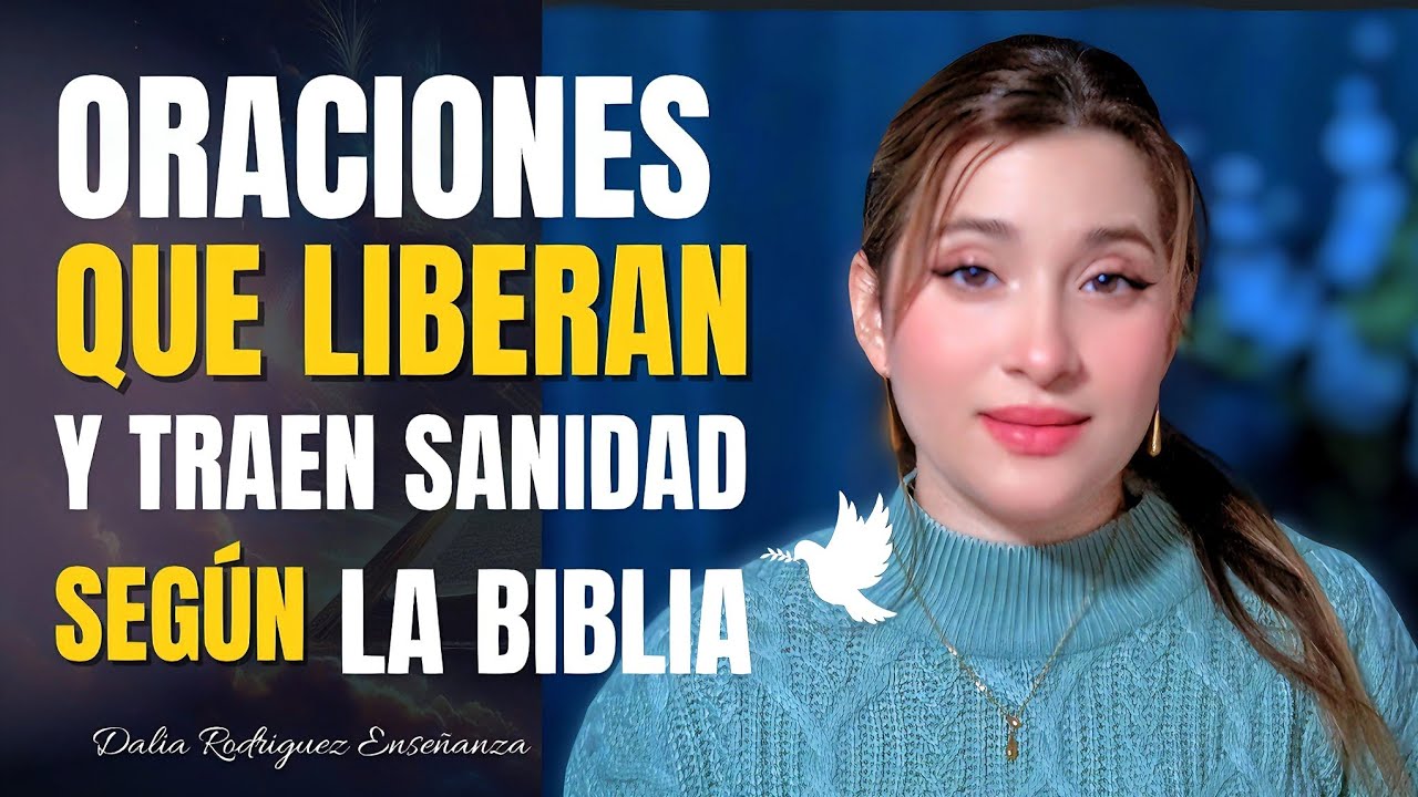 ORACIONES QUE LIBERAN Y TRAEN SANIDAD | DALIA RODRIGUEZ ENSE&Ntilde;ANZA 