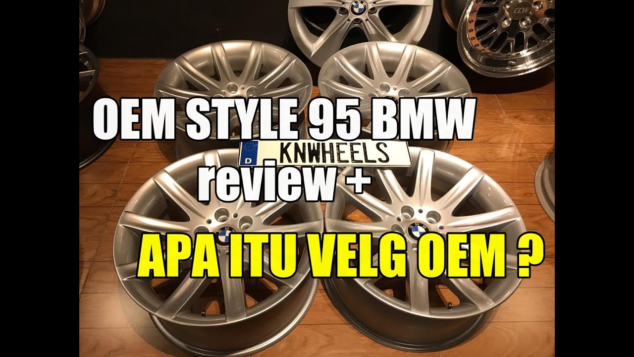 REVIEW OEM BMW STYLE 95 ORIGINAL | GIMANA CARA BEDAIN ORINYA?? | STOCK UPDATE KNWHEELS