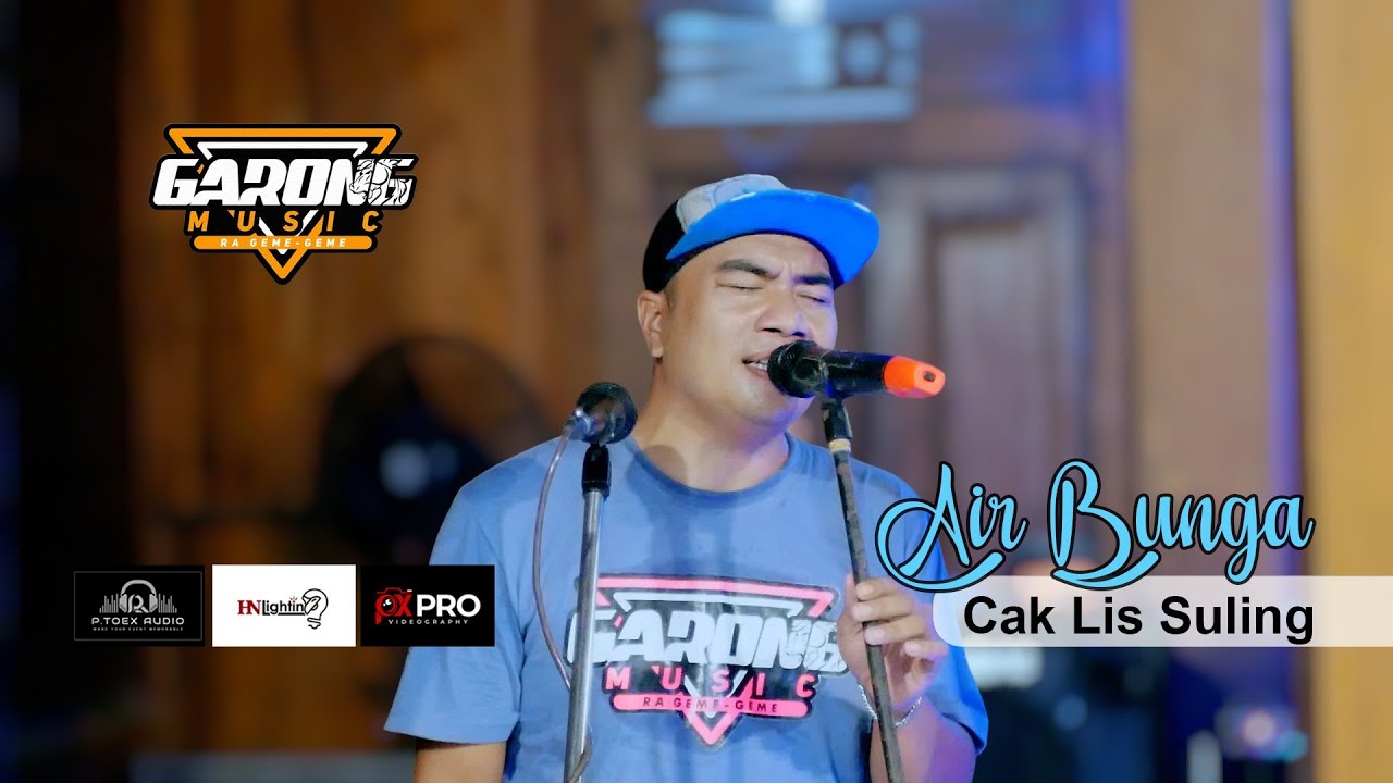 Air Bunga - Cak Lis | Garong Music | P.toex Audio | HN Lighting