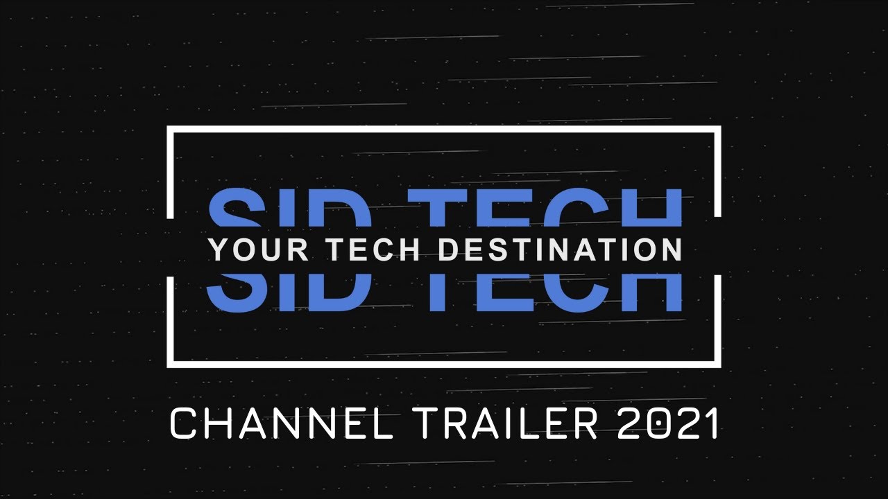 Channel Trailer 2021 | Quality Tech Content | Your Tech Destination | 4K | Sid Tech