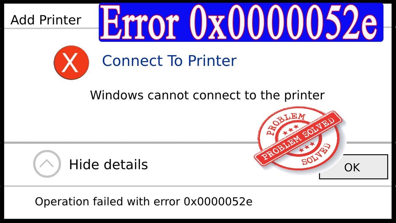 Fix: Windows Cannot Connect To The Printer | Operation Failed With Error 0x0000052e |