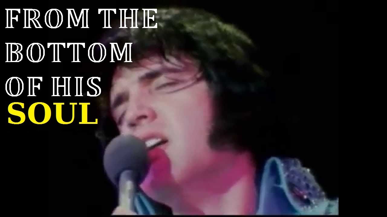 Elvis and his charisma (Part 20): From the bottom of his soul