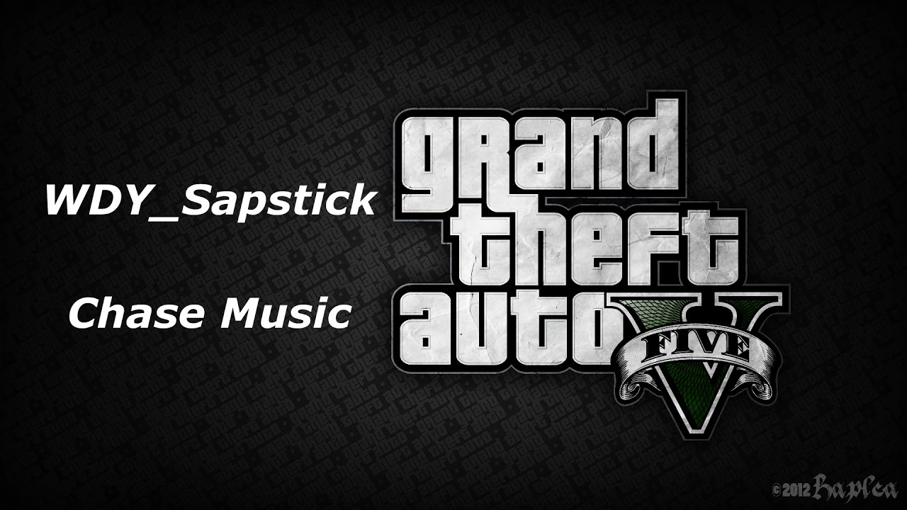 [Chase Music] Grand Theft Auto V - WDY Sapstick