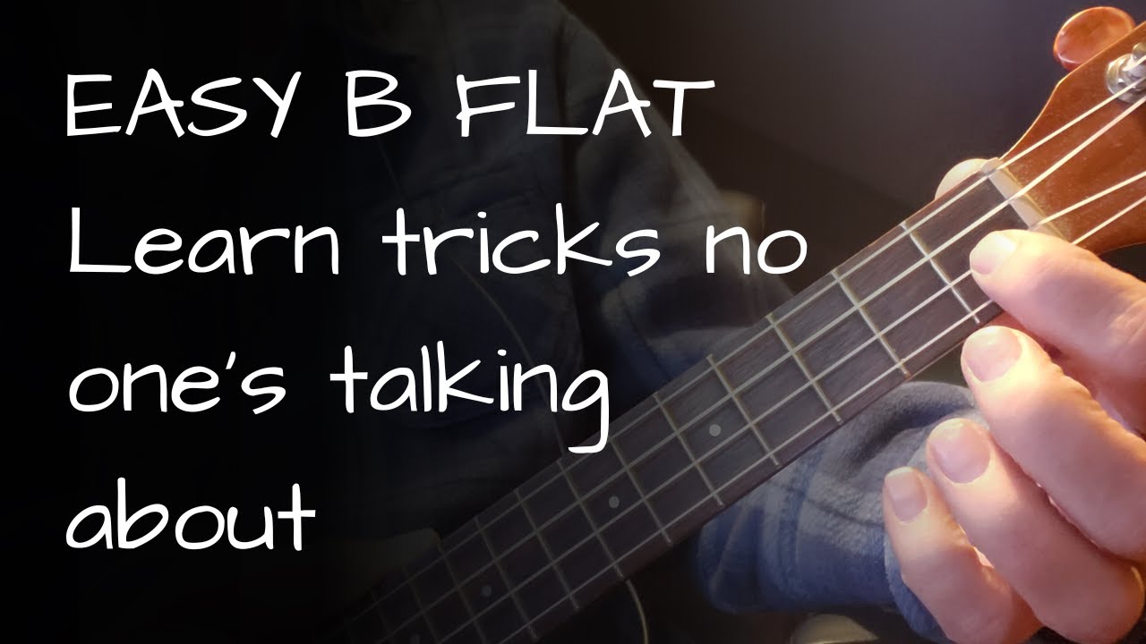 EASY Bb (B FLAT) for the Ukulele, Substitute chords - You never have to play a Bb & something wild!