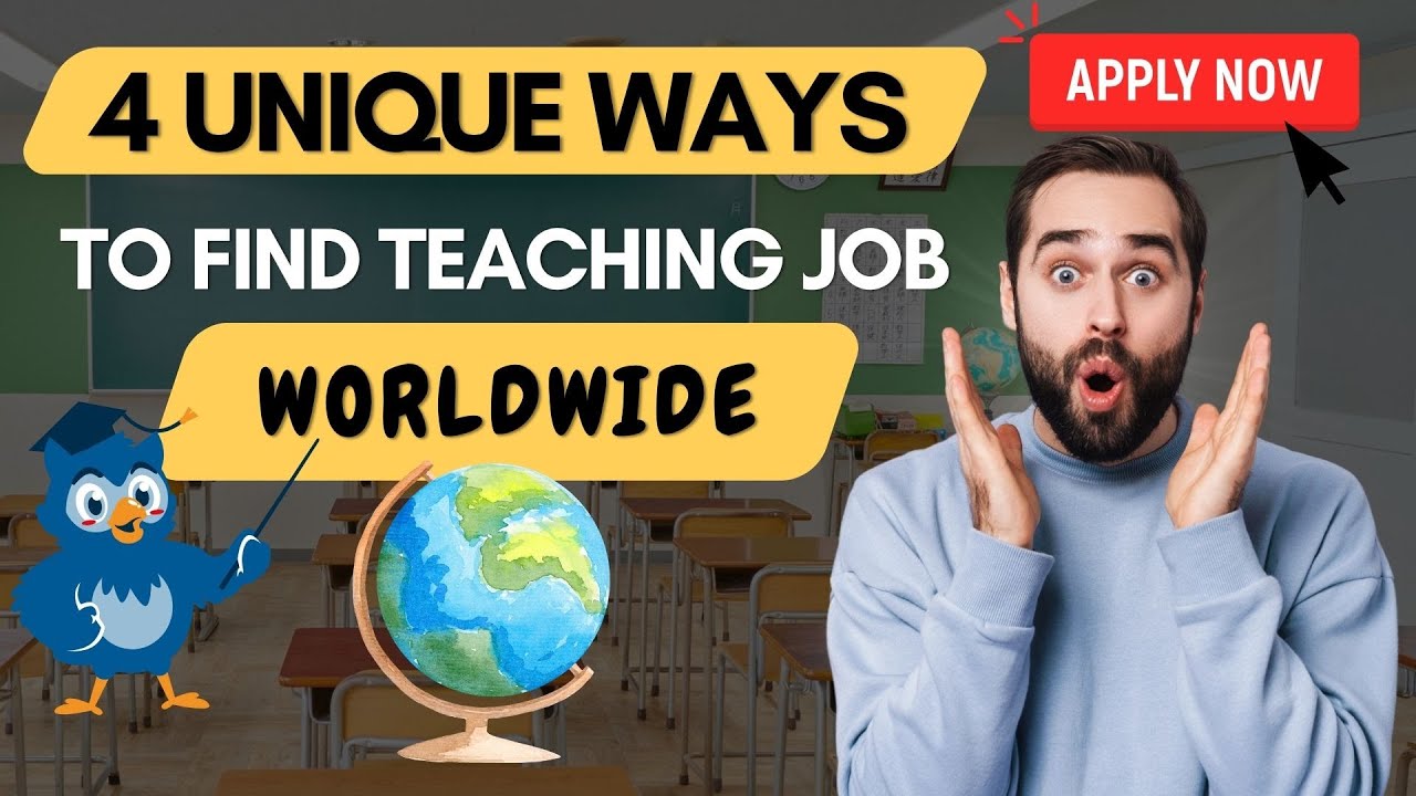 4 Unique Ways to Find Teaching Jobs in Any Country of the World