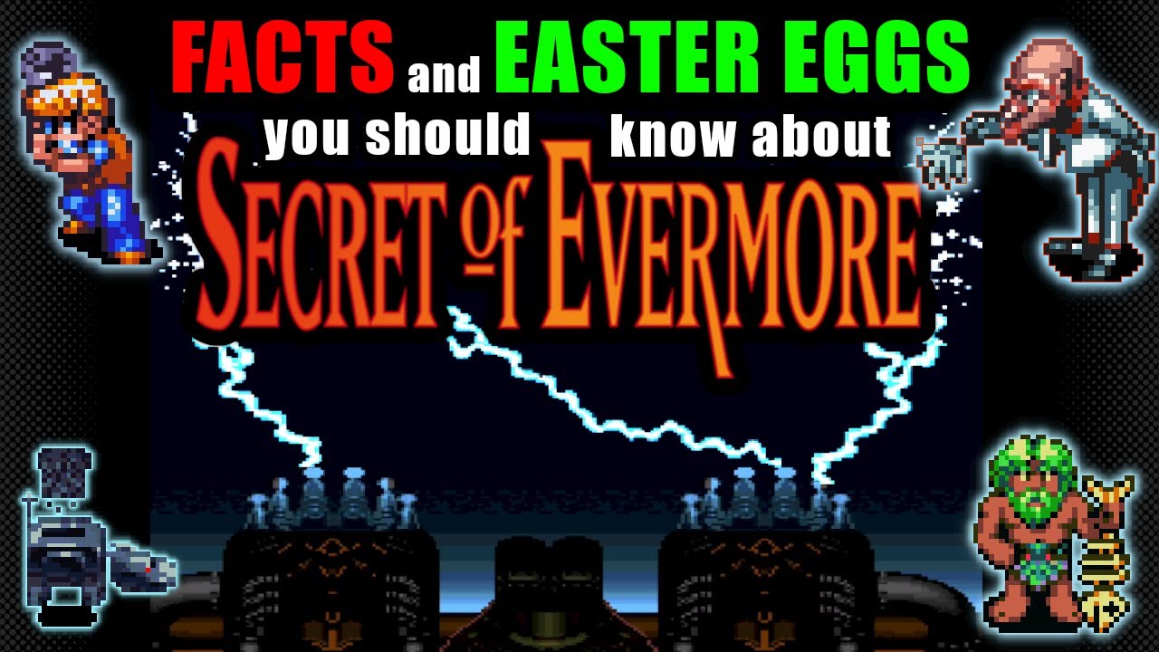 FACTS and EASTER EGGS you should not miss in Secret of Evermore - SNES Trivia
