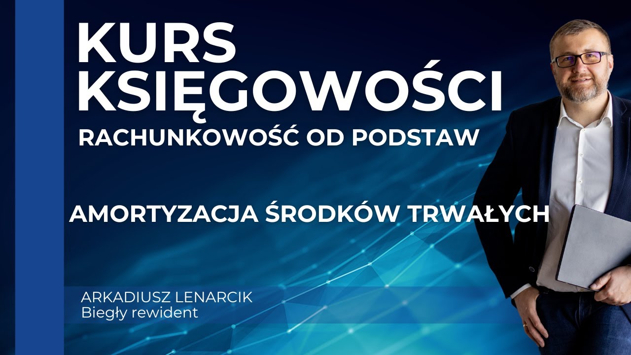 Amortyzacja środków trwałych: Kluczowe Zagadnienie w Księgowości - Kurs Rachunkowości od Podstaw