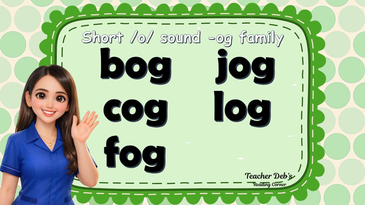 Phonics for Beginners: Short o  Sound /-og/ Word Family