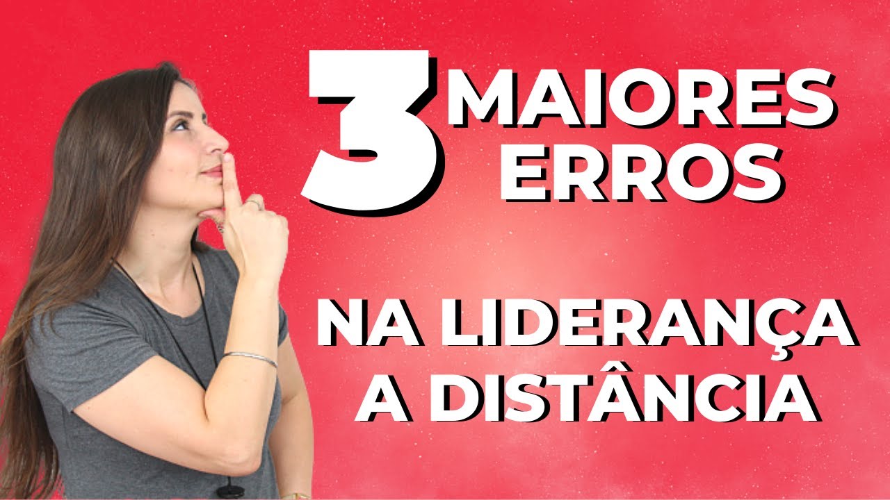 3 Erros Mais Comuns da Lideran&ccedil;a a Dist&acirc;ncia