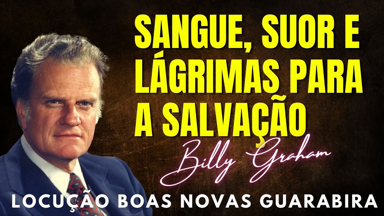 Billy Graham Clássicos - SANGUE, SUOR E LAGRIMAS PARA A SALVAÇÃO. Dublado em Português.
