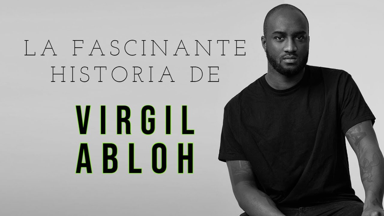 Cómo Virgil Abloh llegó a crear Off-White y a trabajar con Louis Vuitton