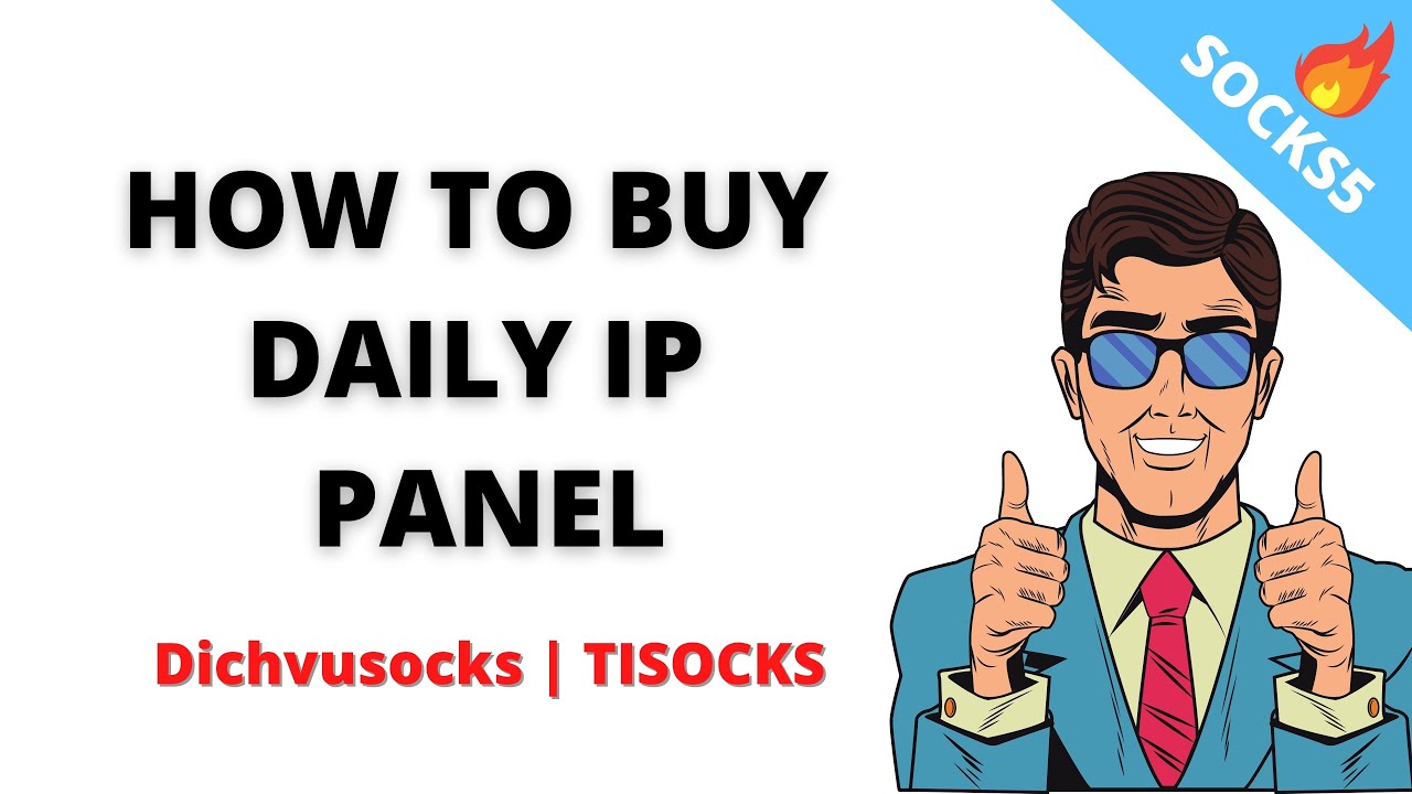 HOW TO BUY DAILY IP PANEL |  Dichvusocks | TISOCKS | SOCKS5