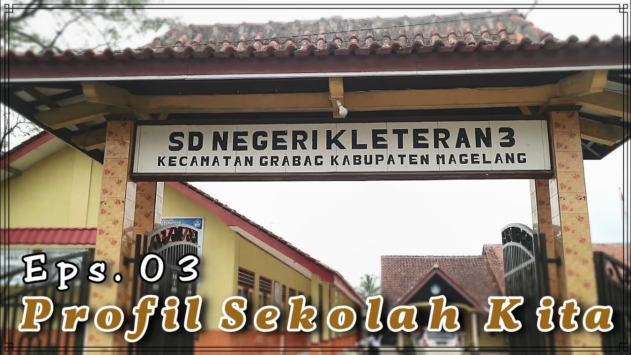 Profil Sekolah Kita Eps. 03 | SD Negeri Kleteran 3 Grabag Magelang - ngGRABAG SPIRIT