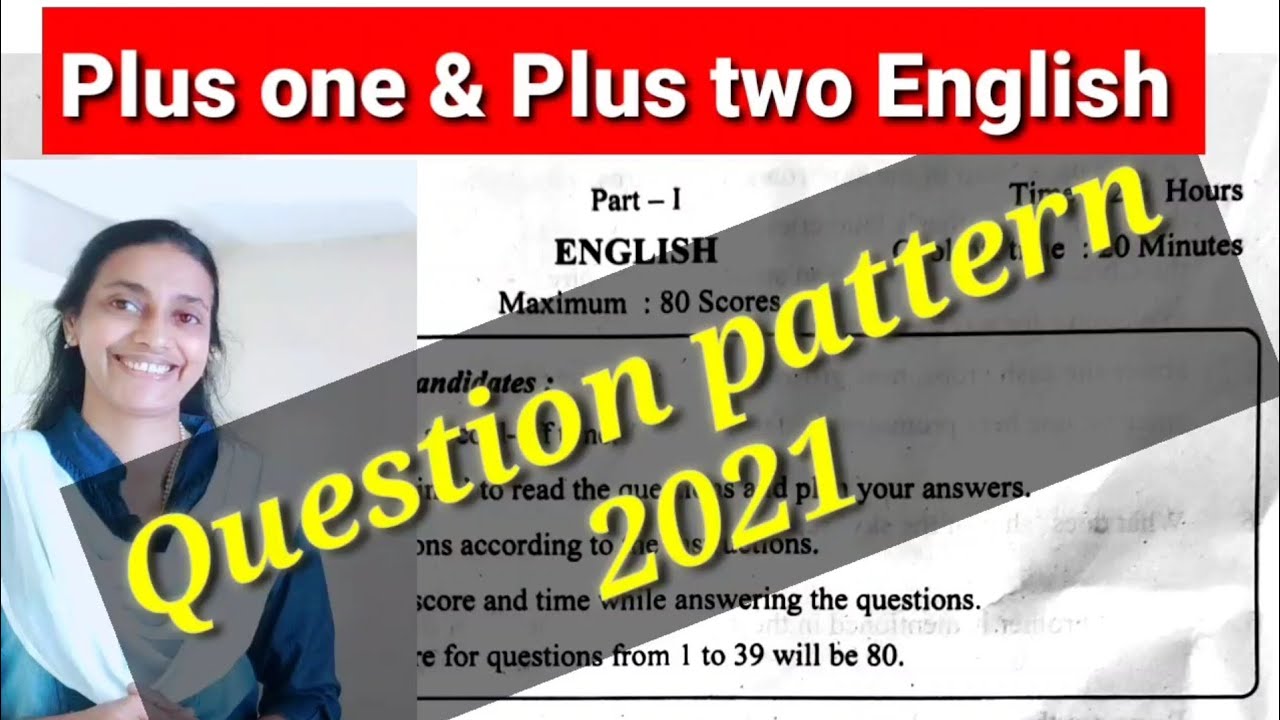 Question pattern of 2021(English ) Plus one & Plus two.