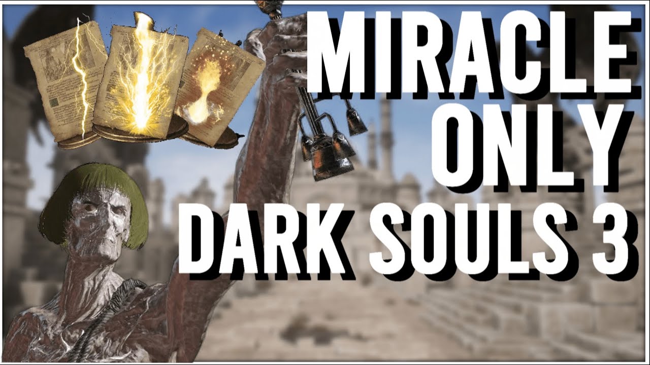 How to beat Dark Souls 3 with only Miracles