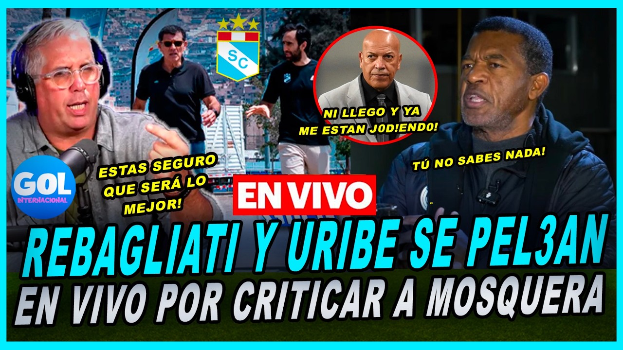 CESAR URIBE se PEL3A EN VIVO con DIEGO REBAGLIATI por DEFENDER a MOSQUERA como DT de CRISTAL