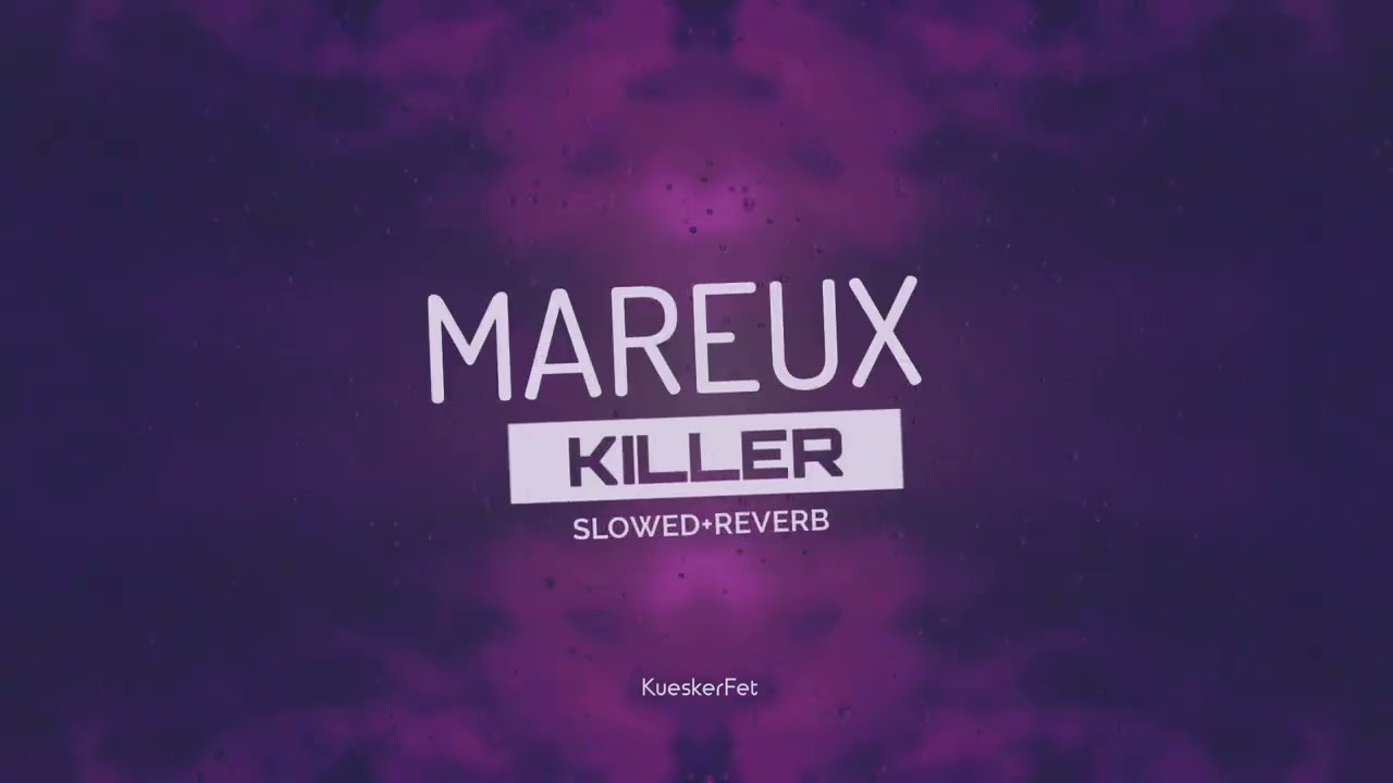 Mareux - Killer (Slowed + Reverb) | Dreamy & Haunting Vibes