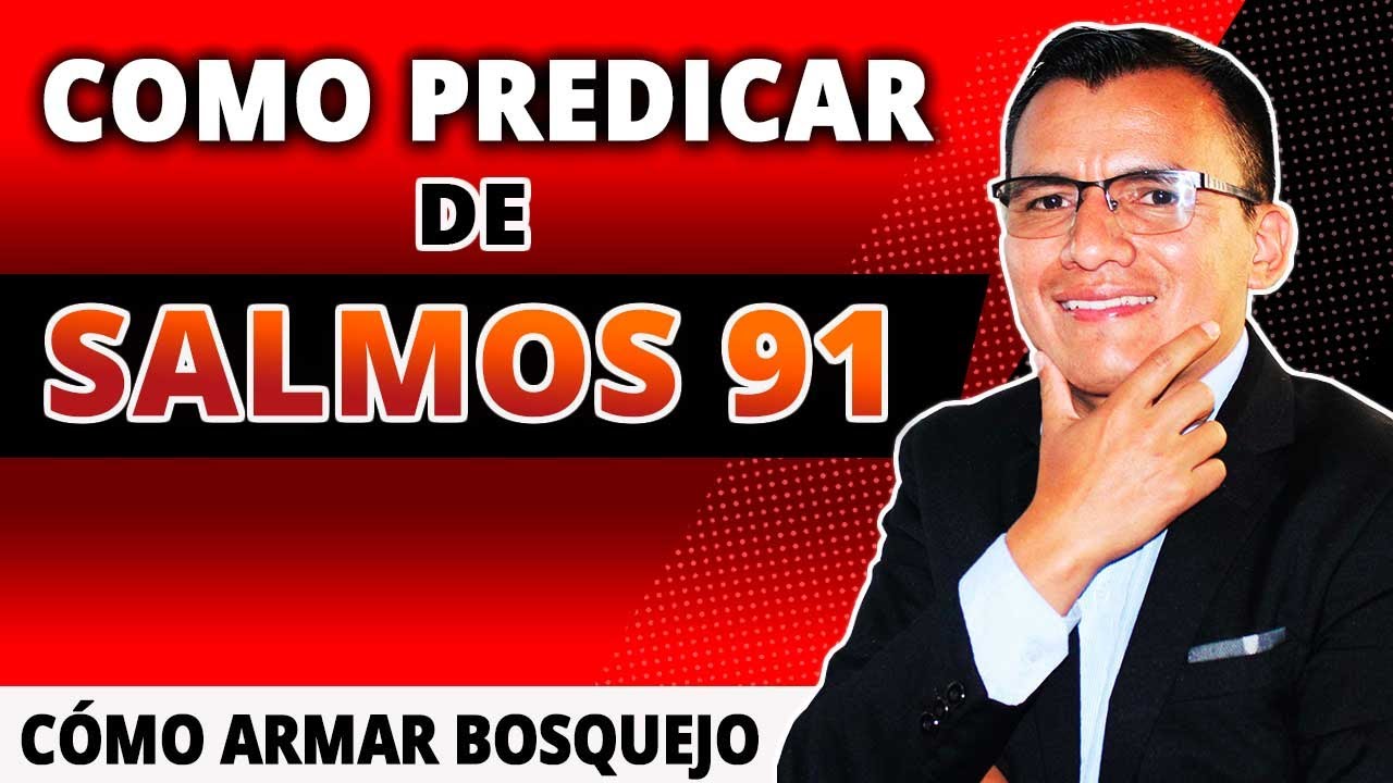 🔥 Cómo PREDICAR de SALMOS 91 👉 Aprende a Preparar un Bosquejo para Predicar