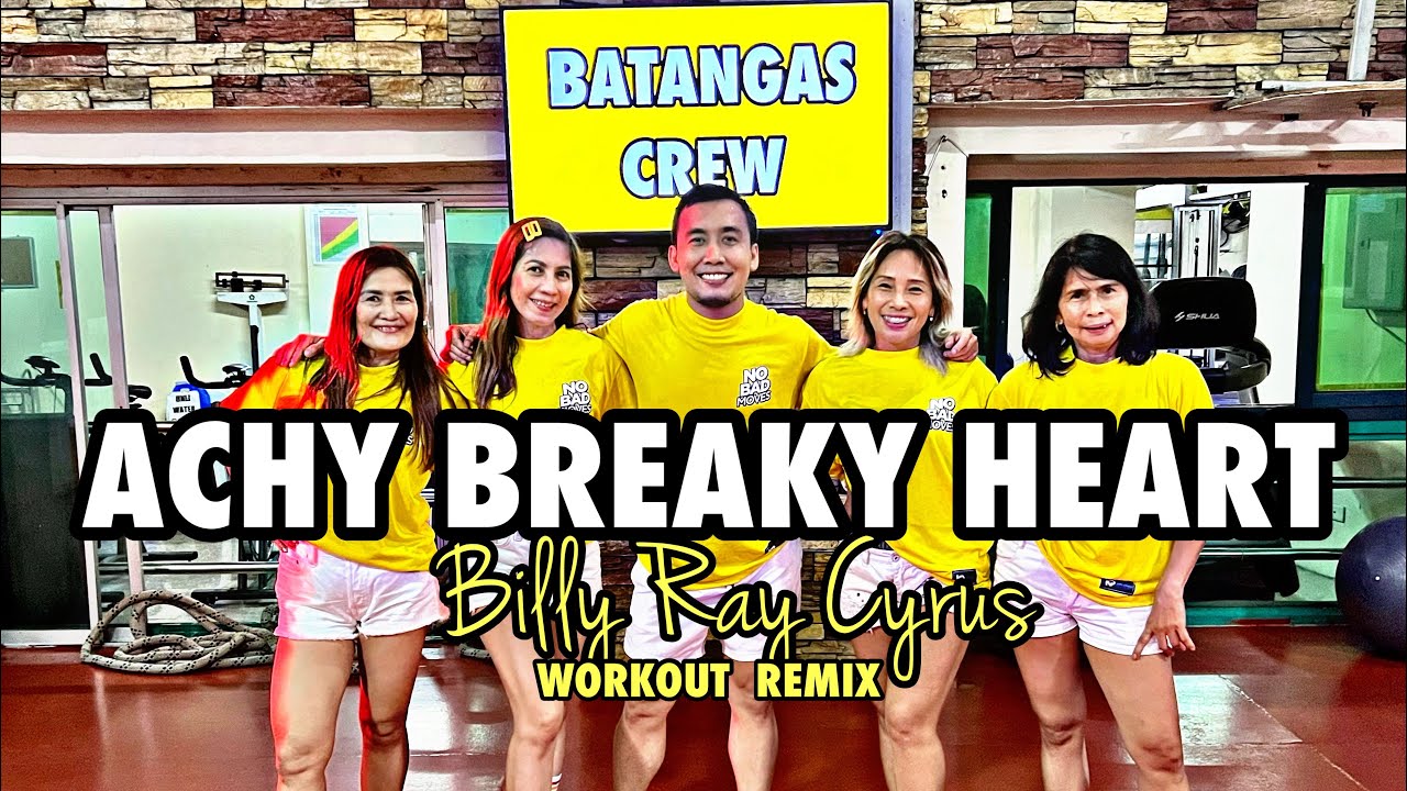 ACHY BREAKY HEART | Billy Ray Cyrus | Workout Remix | BATANGAS CREW