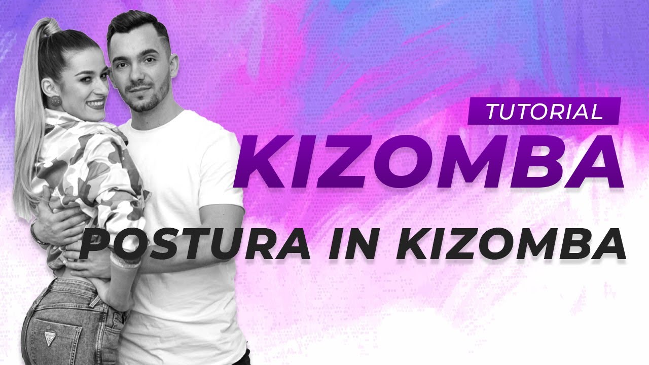 1-#Kizomba Iasi Tutorial - Postura in Kizomba