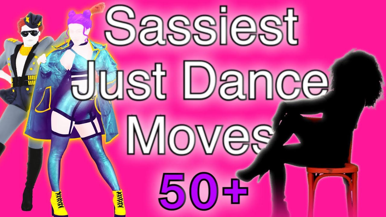 Sassiest Just Dance Moves