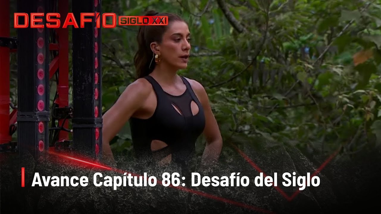Avance cap&iacute;tulo 86 | Desaf&iacute;o del Siglo
