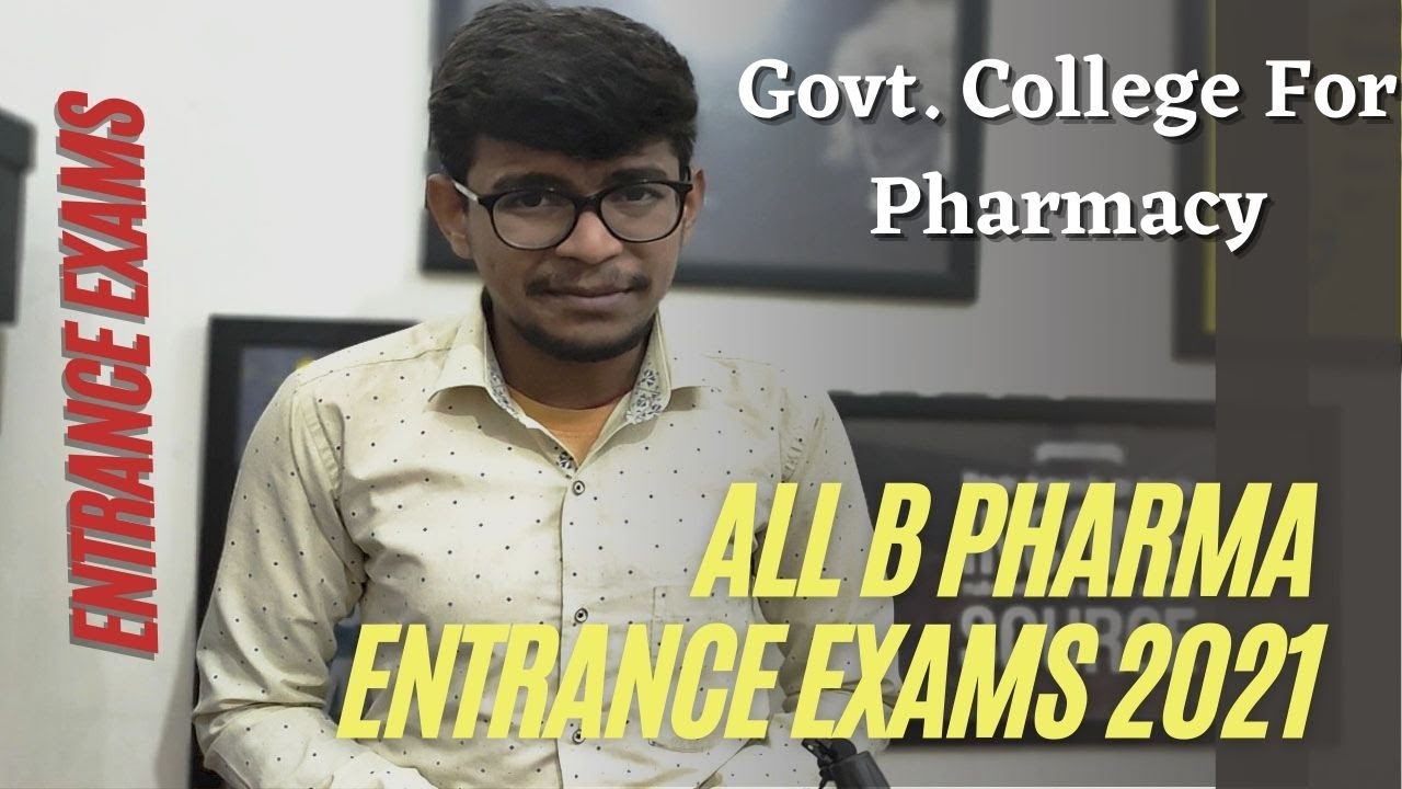 All B Pharma Entrance Exams 2021 | Top B Pharma Entrance Exam | All Govt. B Pharma Colleges