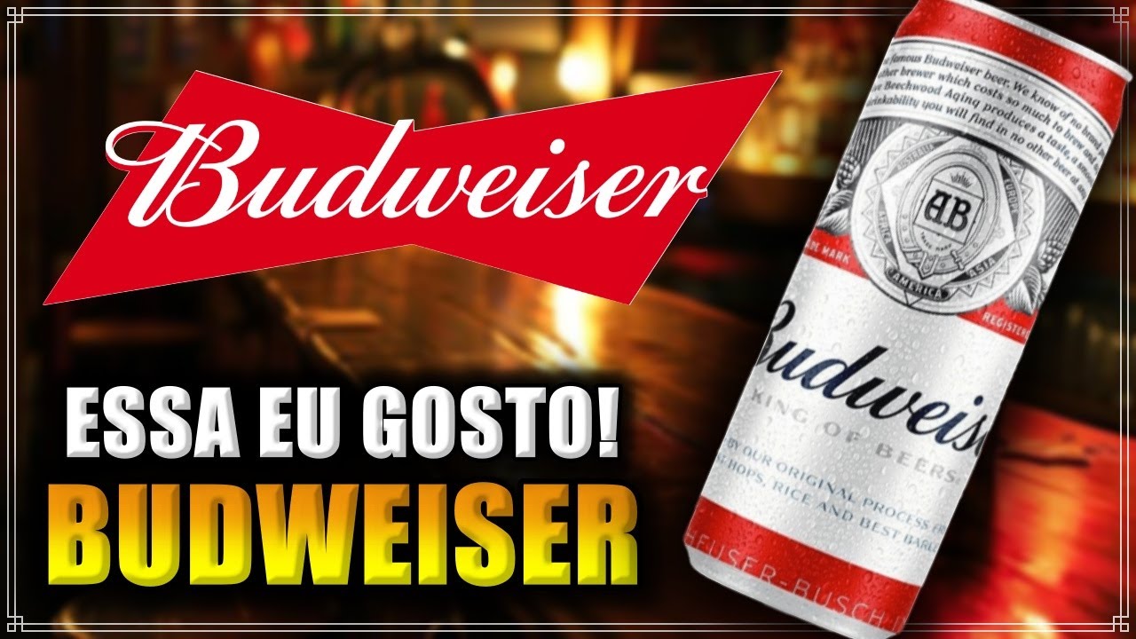 CERVEJA BUDWEISER É BOA MESMO?