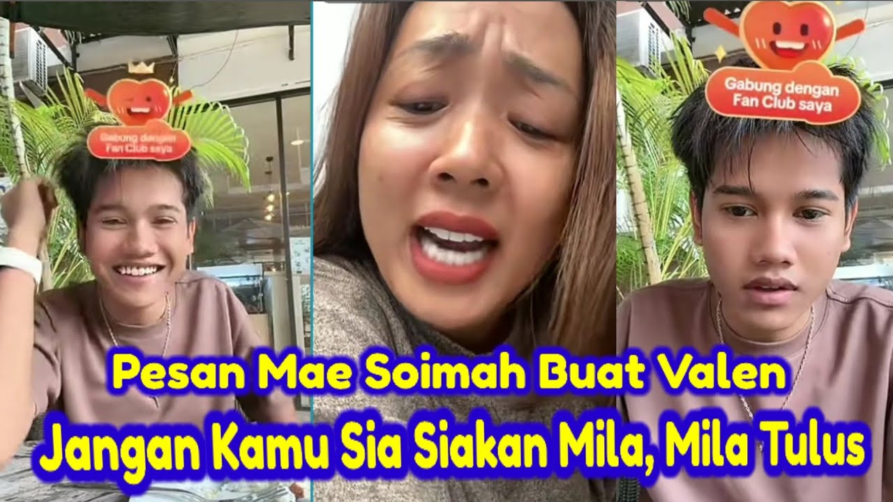 Pesan Mae Soimah Buat Valen❗Jangan Kamu Sia Siakan Mila, Mila Tulus‼️