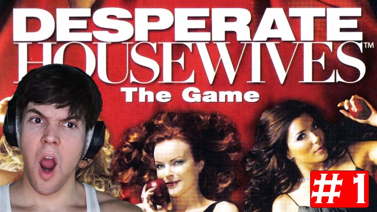 THIS GAME IS AS AMAZING AS THE TV SHOW! - Desperate Housewives (Full Game) #1