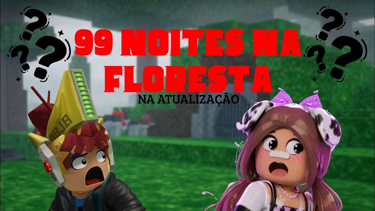 99 NOITES NA FLORESTA NA ATUALIZAÇÃO *conseguimos zerar?*