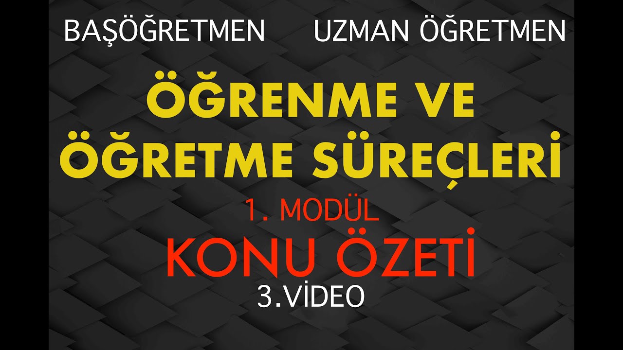 Öğrenme ve Öğretme Süreçleri 1.modül 3.video #uzmanöğretmenlikkonuözeti