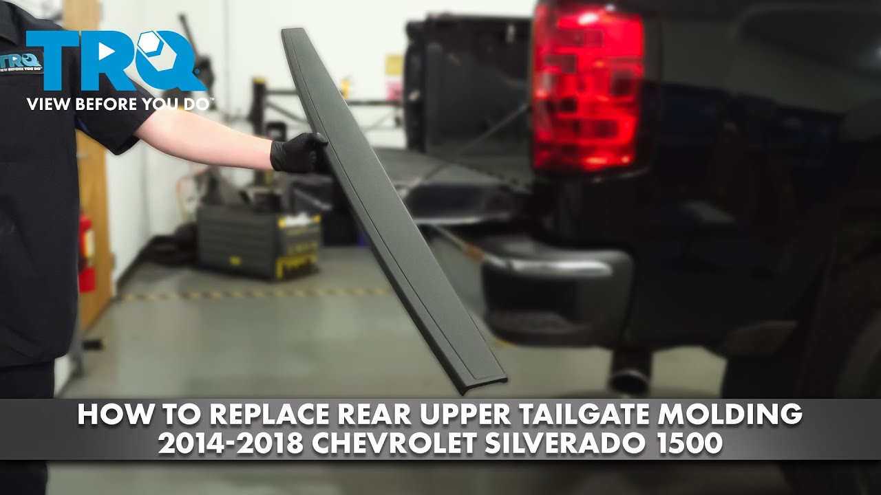 How to Replace Rear Upper Tailgate Molding 2014-2018 Chevrolet Silverado 1500