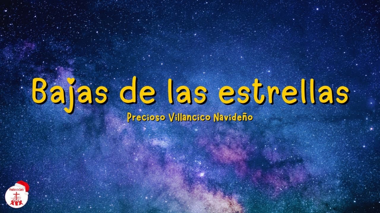 BAJAS DE LAS ESTRELLAS - Precioso Villancico Navideño - Villancicos de Preghiera in Canto