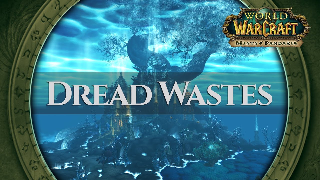 Dread Wastes - Music & Ambience | World of Warcraft Mists of Pandaria / MoP