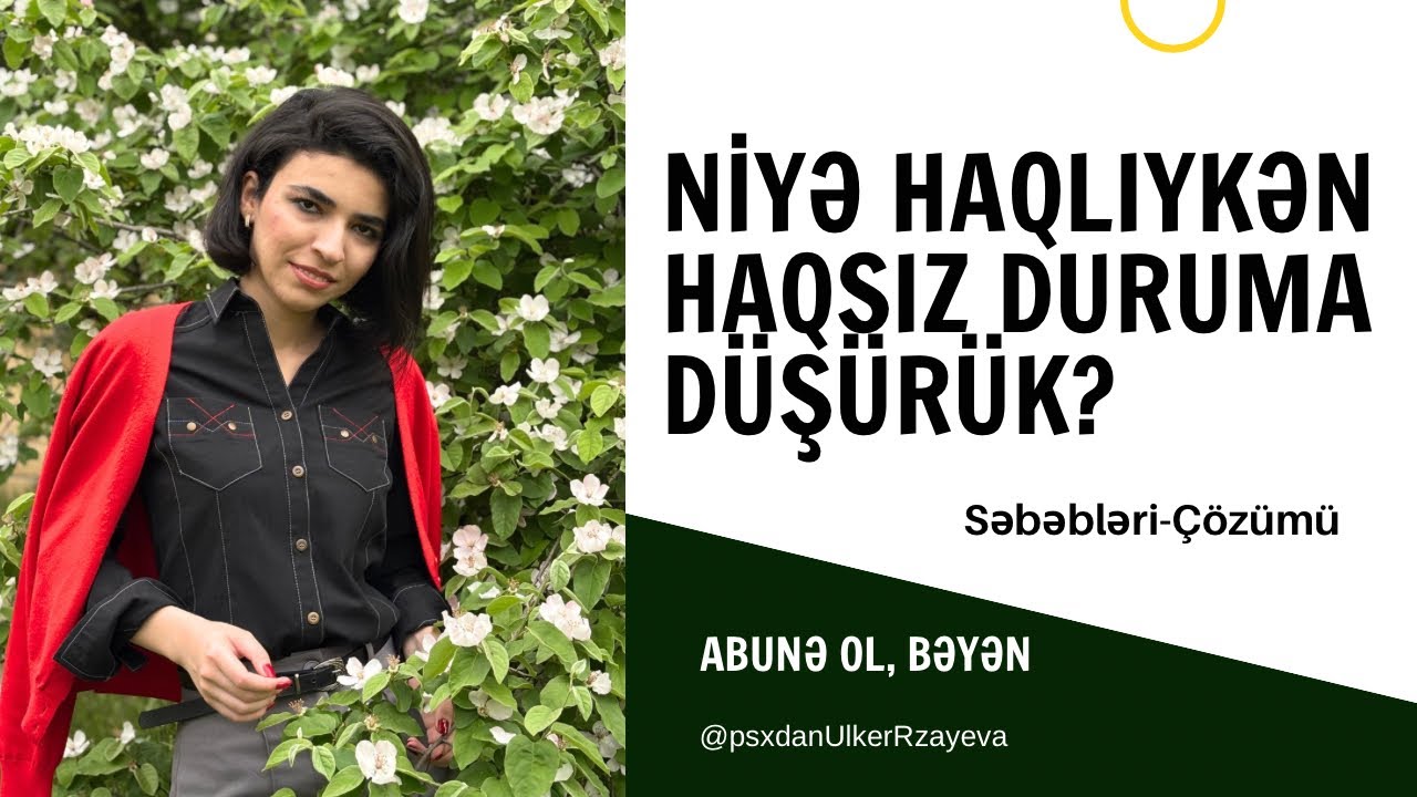 Haqlıykən Haqsız Vəziyyətə Düşmənin Səbəbləri #kişiselgelişimvideoları #farkındalık #değerlilik