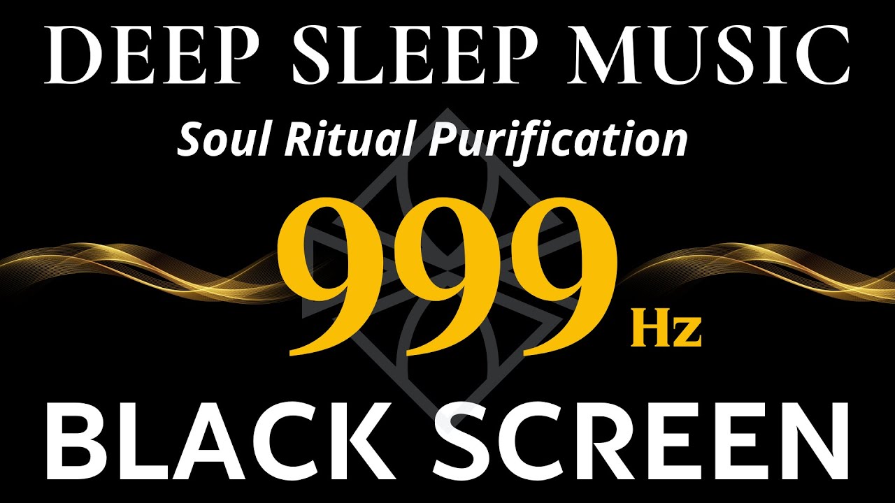 HEALING FREQUENCY 999Hz Angelic Realms | Soul Ritual Purification. Deep Healing Power | Black Screen