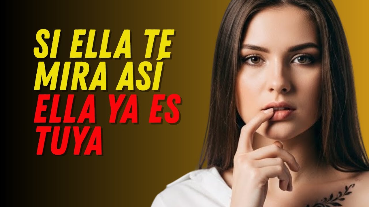 SI ELLA TE MIRA ASÍ… YA TE HA ELEGIDO  El Signo Más Claro del Interés Femenino