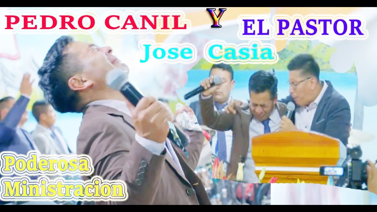 COROS Y MINISTRACION // CON PEDRO CANIL// Y EL PASTOR //  JOSE  CASIA // EN VIVO FEBRERO 2022