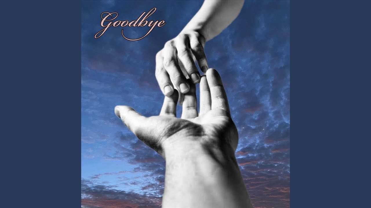 Goodbye