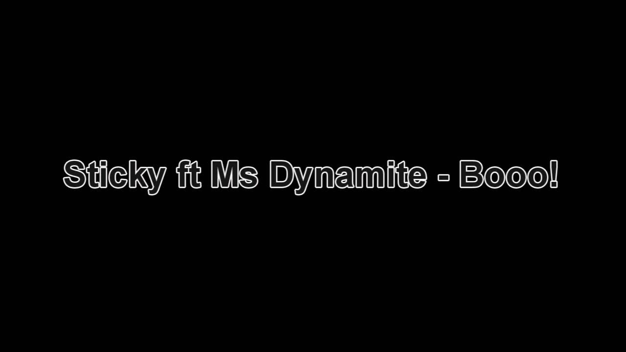 Sticky ft Ms Dynamite - Booo! HD*
