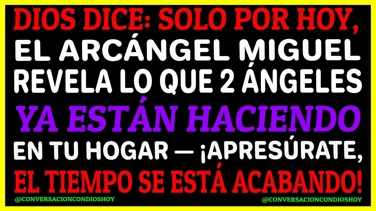 💥 DIOS DICE: ¡HOY, EL ARCÁNGEL MIGUEL REVELA LO QUE 2 ÁNGELES YA ESTÁN HACIENDO EN TU HOGAR!